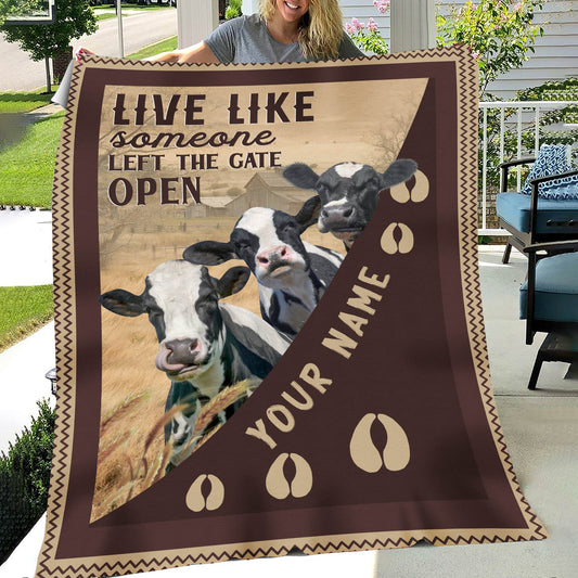 Uni Personalized Holstein Live Like Someone Left The Gate Open Blanket