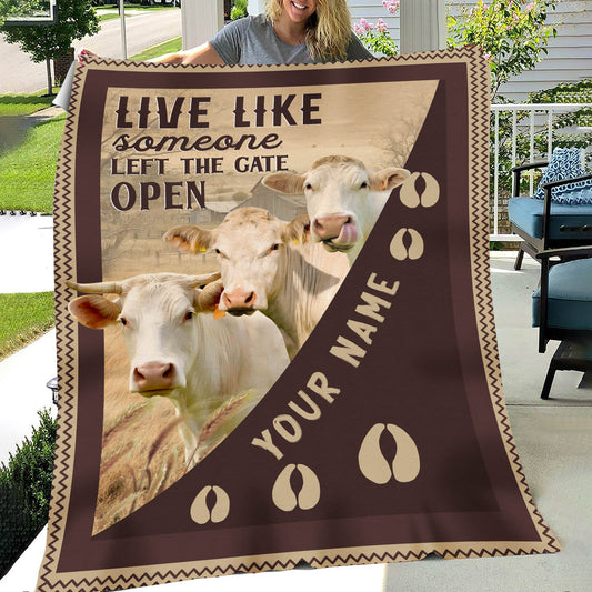 Uni Personalized Charolais Live Like Someone Left The Gate Open Blanket
