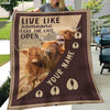 Uni Personalized Highland Live Like Someone Left The Gate Open Blanket