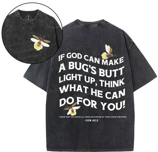 If God Can Make A Bug's Butt Christian washed T-Shirt Sale - GuidingCross