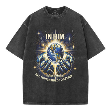 In Him All Thing Hold Together Christian Washed TShirt  